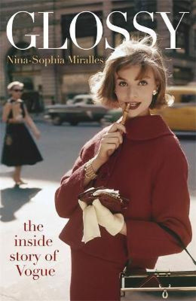 Glossy The Inside Story Of Vogue Nina Sophia Miralles The Bookshop
