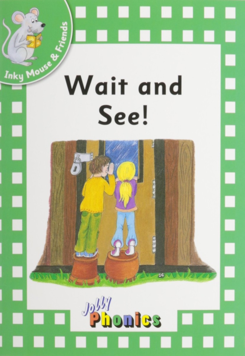 Jolly Phonics Inky Mouse & Friends : Wait and See! (Green Level Jolly Phonics Inky Mouse & Friends : Wait and See! (Green Level