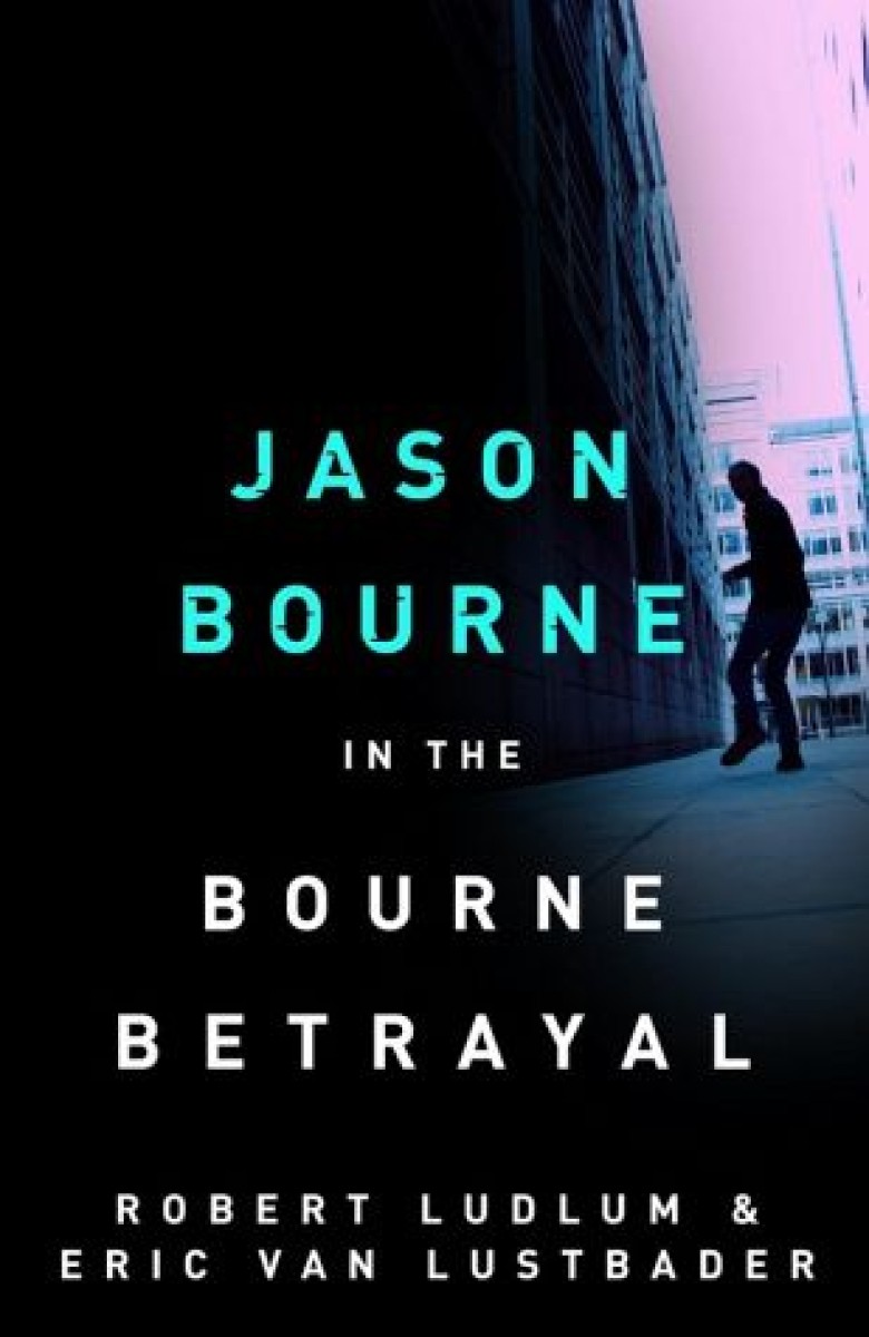 The Bourne Betrayal - Robert Ludlum & Eric Van Lustbader (DELIVERY TO SPAIN  ONLY) - The Bookshop