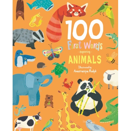 100 First Words Exploring Animals