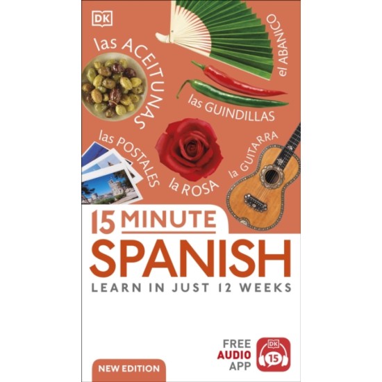 15 Minute Spanish : Learn in Just 12 Weeks