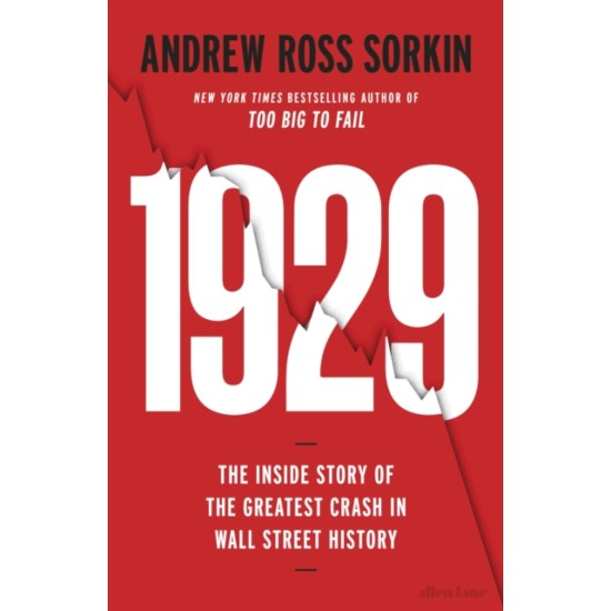 1929 : The Inside Story of The Greatest Crash in Wall Street History - Andrew Ross Sorkin