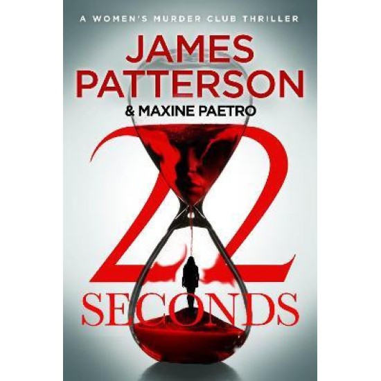 22 Seconds : (Women's Murder Club 22) - James Patterson and Maxine Paetro