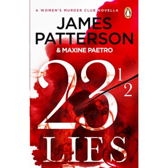 23 1/2 Lies : (A Women's Murder Club Novella) - James Patterson and Maxine Paetro