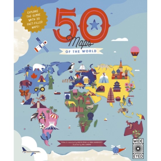 50 Maps of the World : Explore the globe with 50 fact-filled maps!