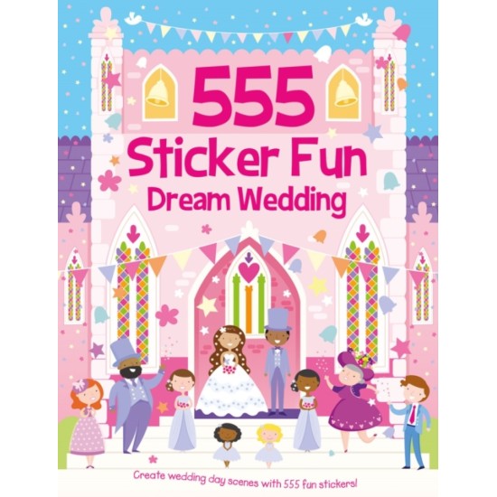 555 Sticker Fun - Dream Wedding Activity Book
