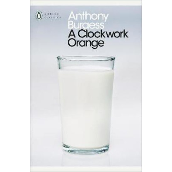 A Clockwork Orange - Anthony Burgess