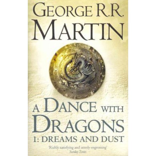 A Dance With Dragons: Part 1 Dreams and Dust - George R R Martin