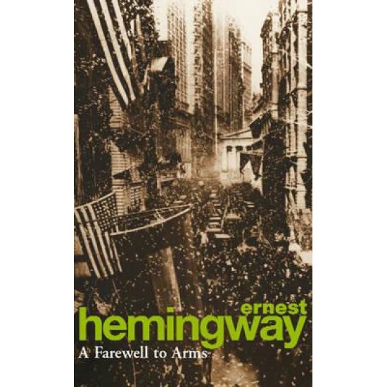 A Farewell To Arms - Ernest Hemingway