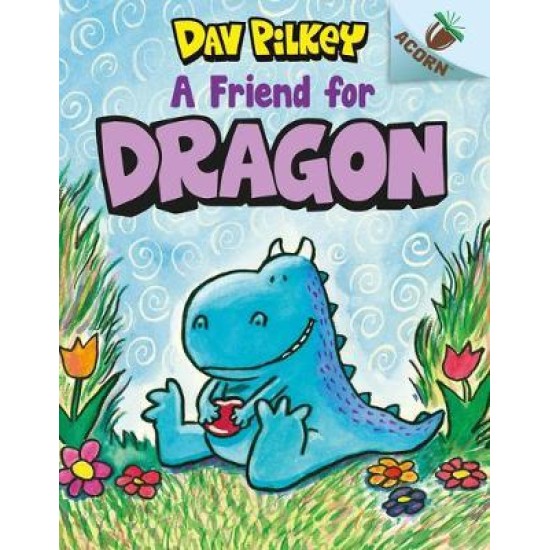 A Friend For Dragon - Dav Pilkey