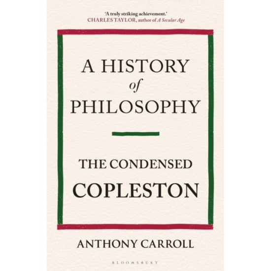 A History of Philosophy : The Condensed Copleston - Anthony Carroll 