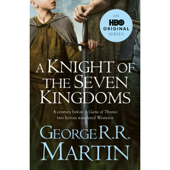 A Knight of the Seven Kingdoms - George R R Martin