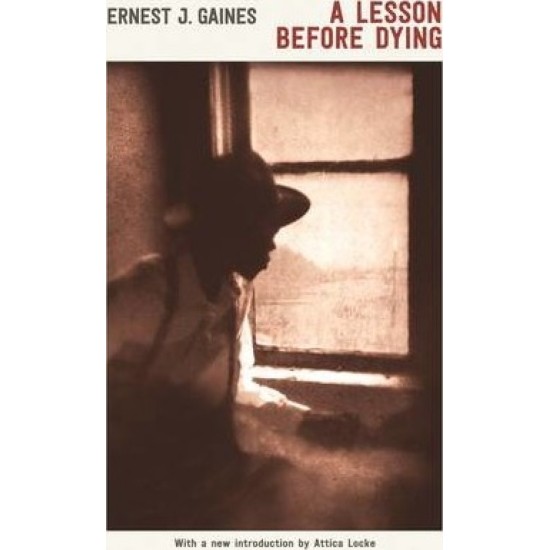 A Lesson Before Dying - Ernest J. Gaines