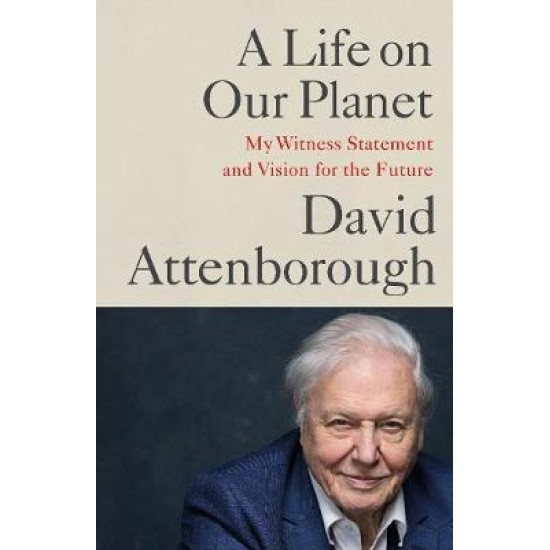 A Life on Our Planet - David Attenborough