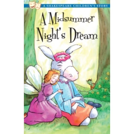 A Midsummer Night's Dream : A Shakespeare Children's Story (DELIVERY TO EU ONLY)