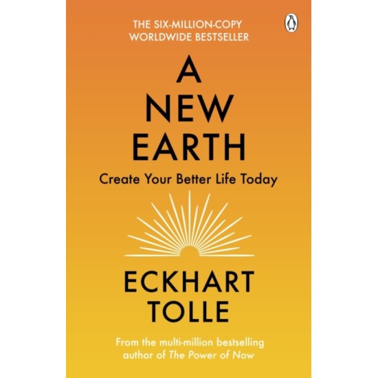 A New Earth : The LIFE-CHANGING follow up to The Power of Now - Eckhart Tolle