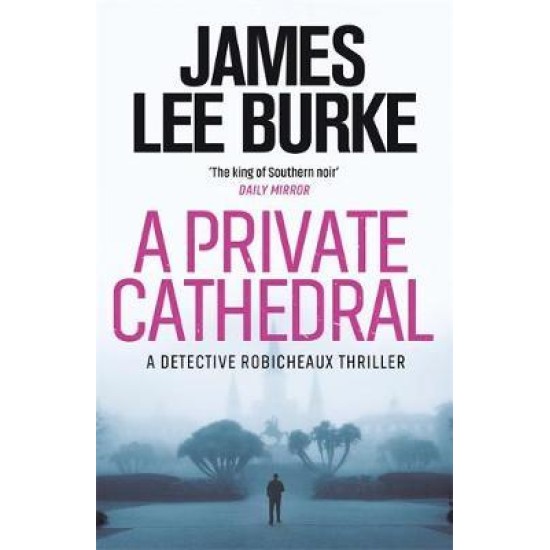 A Private Cathedral - James Lee Burke
