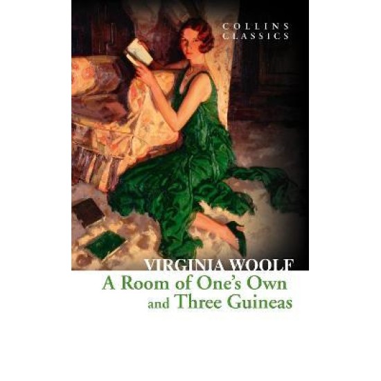 A Room of One's Own and Three Guineas - Virginia Woolf