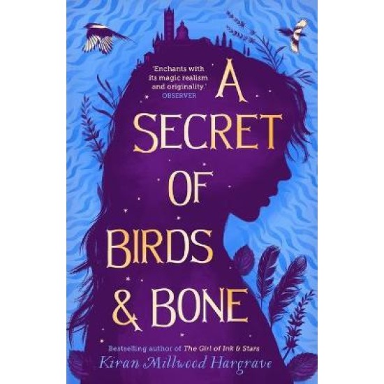 A Secret of Birds & Bone - Kiran Millwood Hargrave