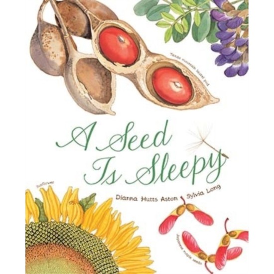 A Seed Is Sleepy - Dianna Hutts Aston & Sylvia Long