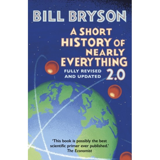 A Short History of Nearly Everything 2.0 - Bill Bryson (NOW FULLY REVISED AND UPDATED)