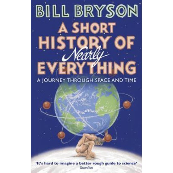 A Short History of Nearly Everything - Bill Bryson