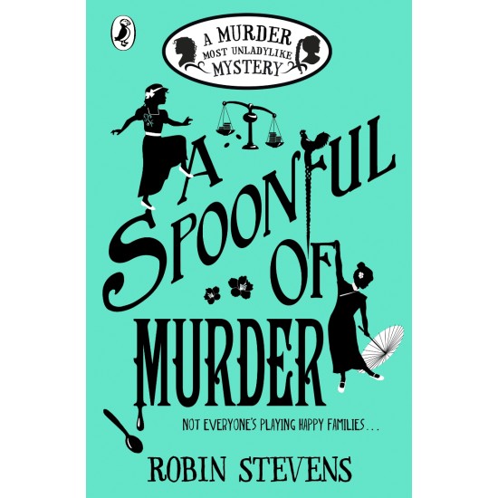 A Spoonful of Murder : A Murder Most Unladylike Mystery