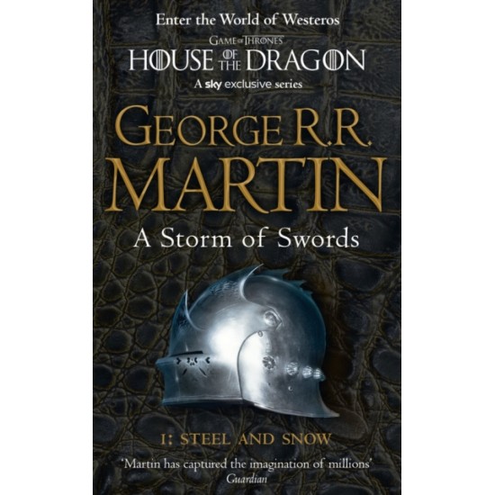 A Storm of Swords: Part 1 Steel and Snow (A Song of Ice and Fire BK3.1) - George R R Martin