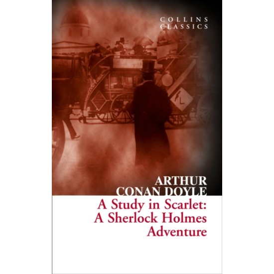 A Study in Scarlet : A Sherlock Holmes Adventure - Sir Arthur Conan Doyle