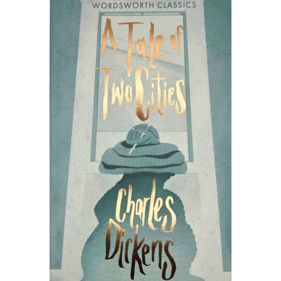 A Tale of Two Cities - Charles Dickens