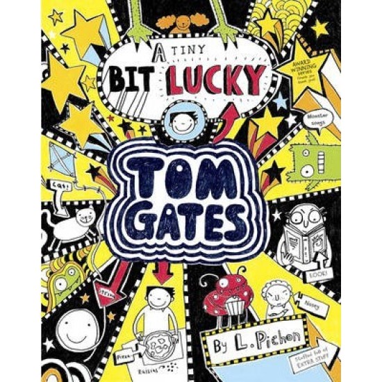 A Tiny Bit Lucky (Tom Gates) - Liz Pichon