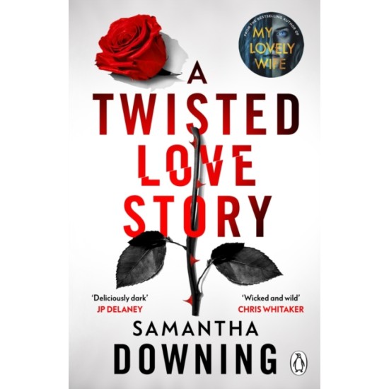 A Twisted Love Story - Samantha Downing