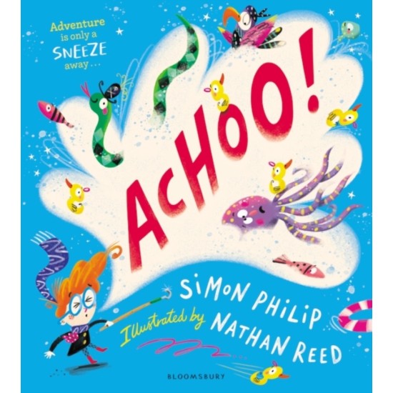 ACHOO! : A laugh-out-loud picture book about sneezing - Simon Philip