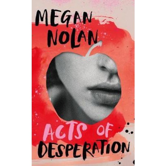 Acts of Desperation - Megan Nolan