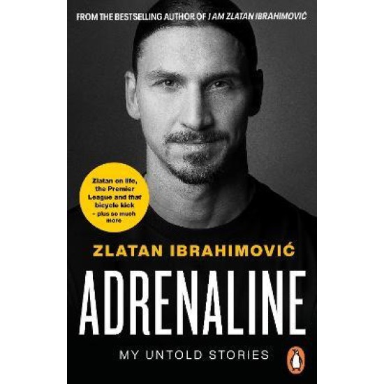 Adrenaline : My Untold Stories - Zlatan Ibrahimovic