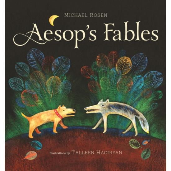 Aesop's Fables - Michael Rosen Illustrator
