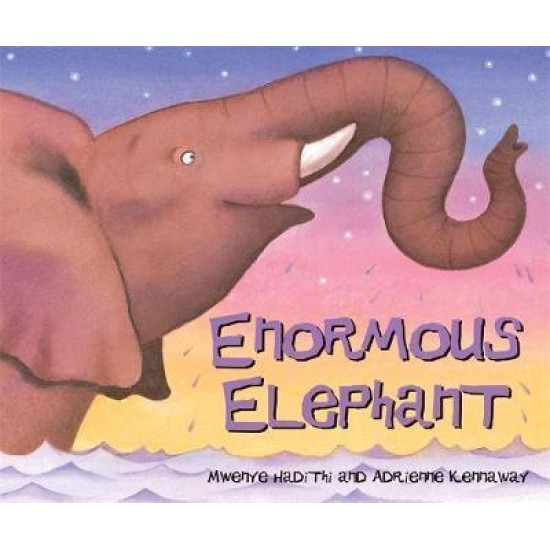 African Animal Tales: Enormous Elephant - Mwenye Hadithi