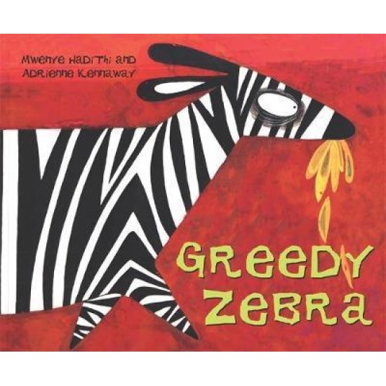 African Animal Tales: Greedy Zebra - Mwenye Hadithi