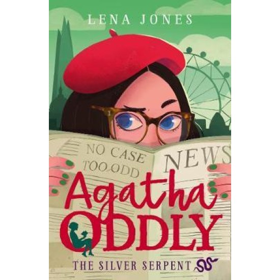 Agatha Oddly 3: The Silver Serpent - Lena Jones