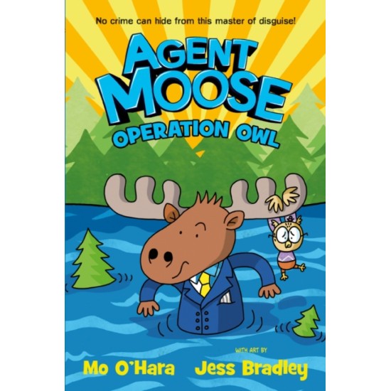 Agent Moose 3 : Operation Owl - Mo O'Hara