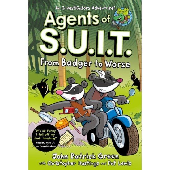 Agents of S.U.I.T. : From Badger to Worse - John Patrick Green (An InvestiGators Adventure)