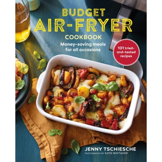 Budget Air Fryer Cookbook (THE SUNDAY TIMES BESTSELLER)