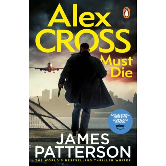 Alex Cross Must Die : (Alex Cross 31) - James Patterson