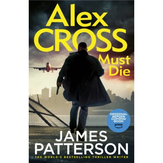 Alex Cross Must Die : (Alex Cross 31) - James Patterson