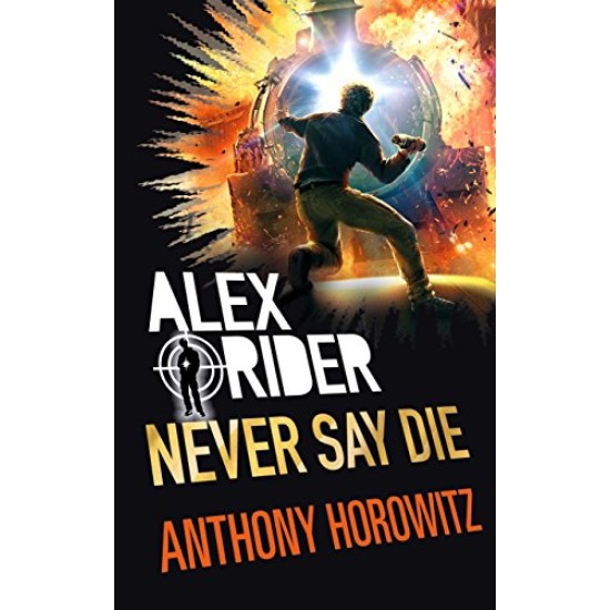 Alex Rider 11 : Never Say Die - Anthony Horowitz