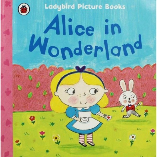 Alice in Wonderland : Ladybird Picture Books