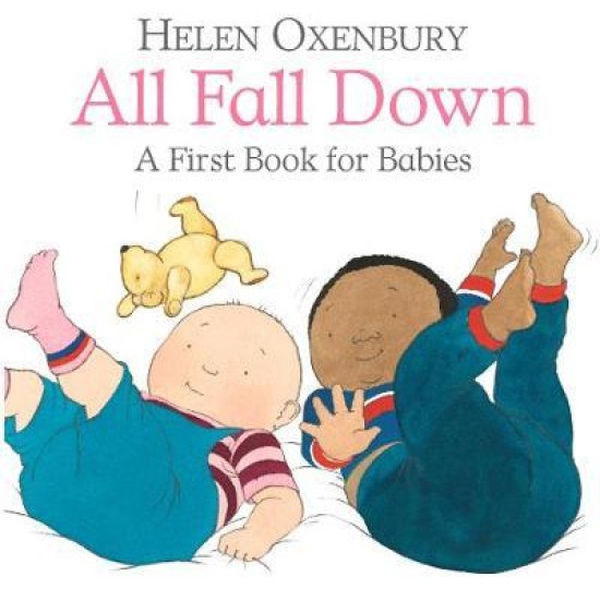 All Fall Down : A First Book for Babies - Helen Oxenbury
