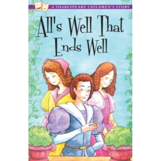 All's Well That Ends Well : A Shakespeare Children's Story (DELIVERY TO EU ONLY)