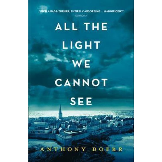 All the Light We Cannot See - Anthony Doerr