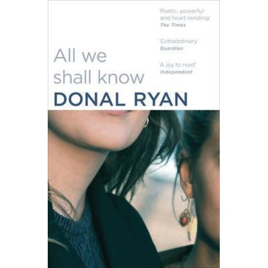 All We Shall Know - Donal Ryan